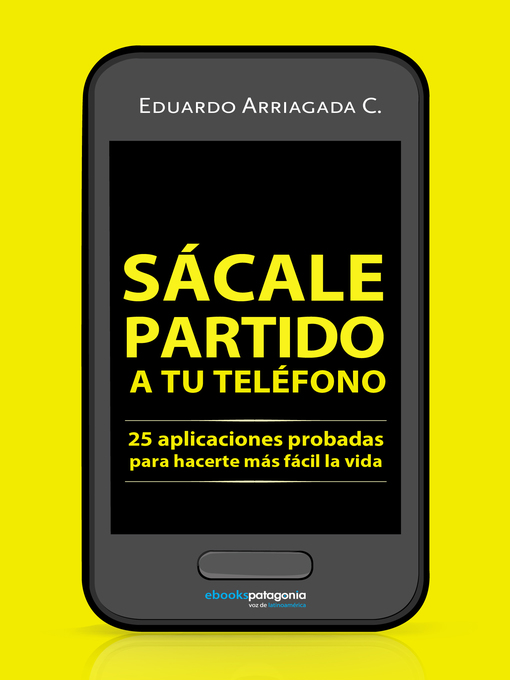 Title details for Sácale partido a tu teléfono by Eduardo Arriagada - Available